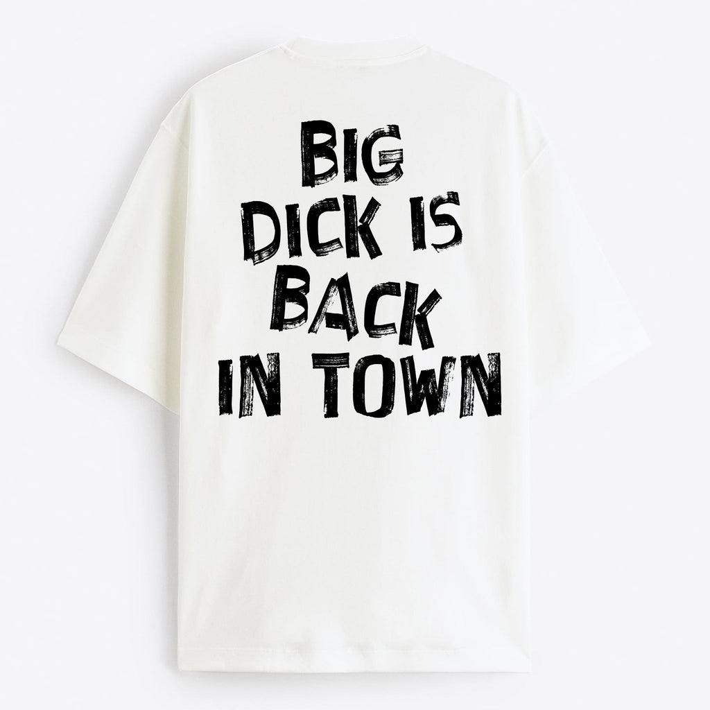 "Big Dick Is Back In Town" Oversize T-Shirt - USA