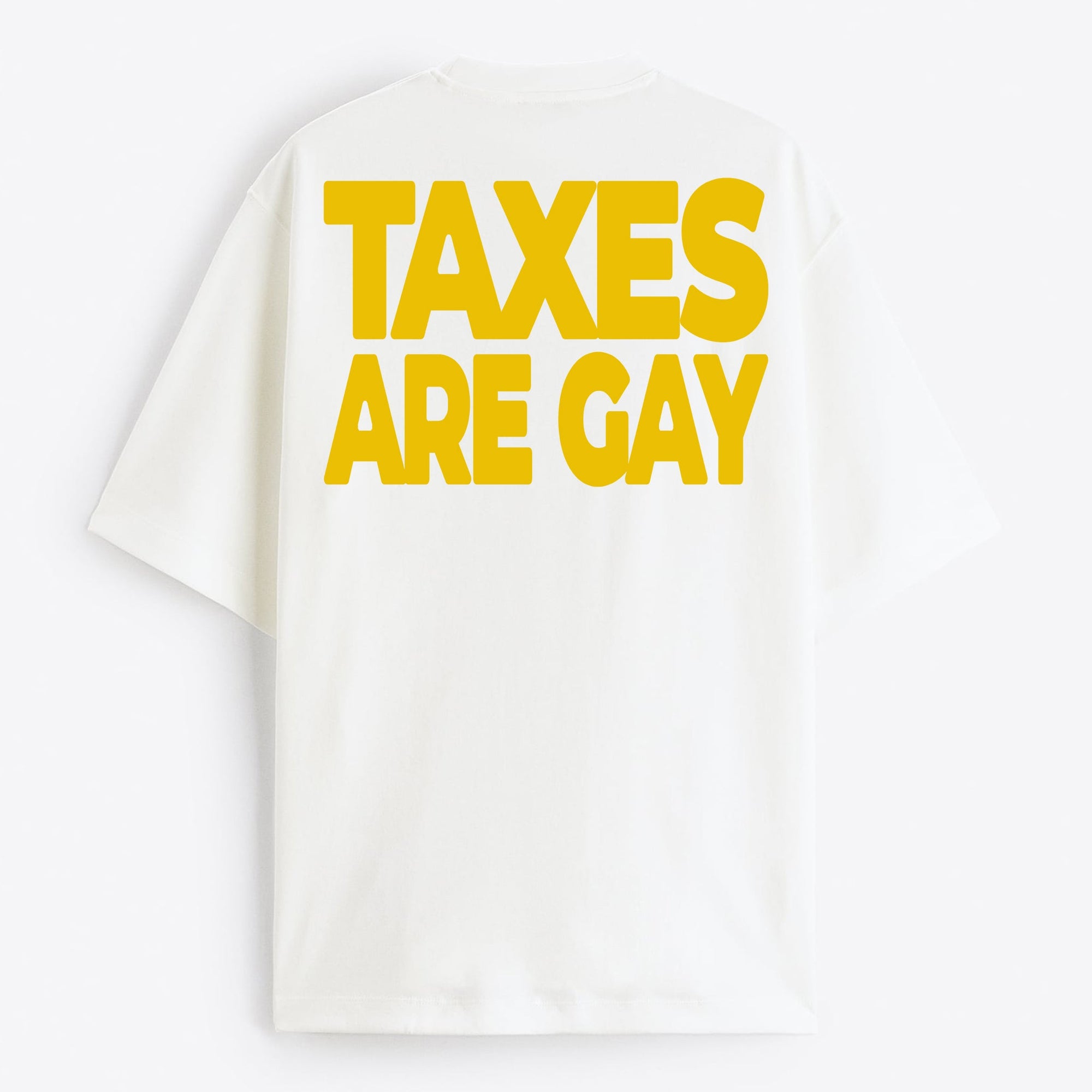 "Taxes Are Gay" Oversize T-Shirt - USA