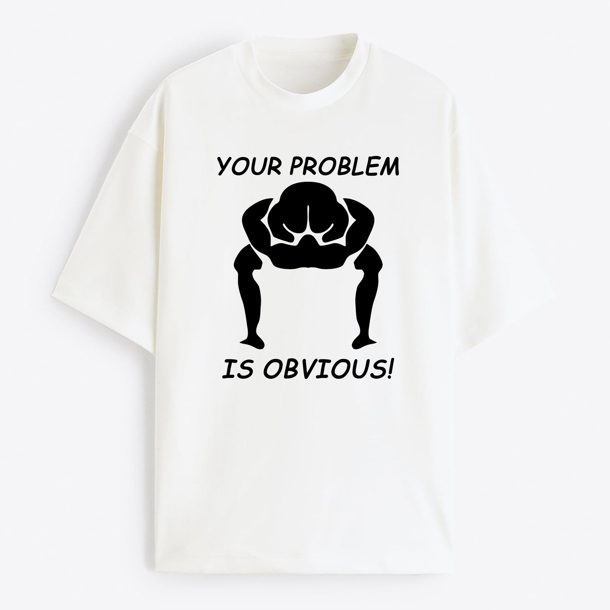 "Your Problem Is Obvious" Oversize T-Shirt - USA
