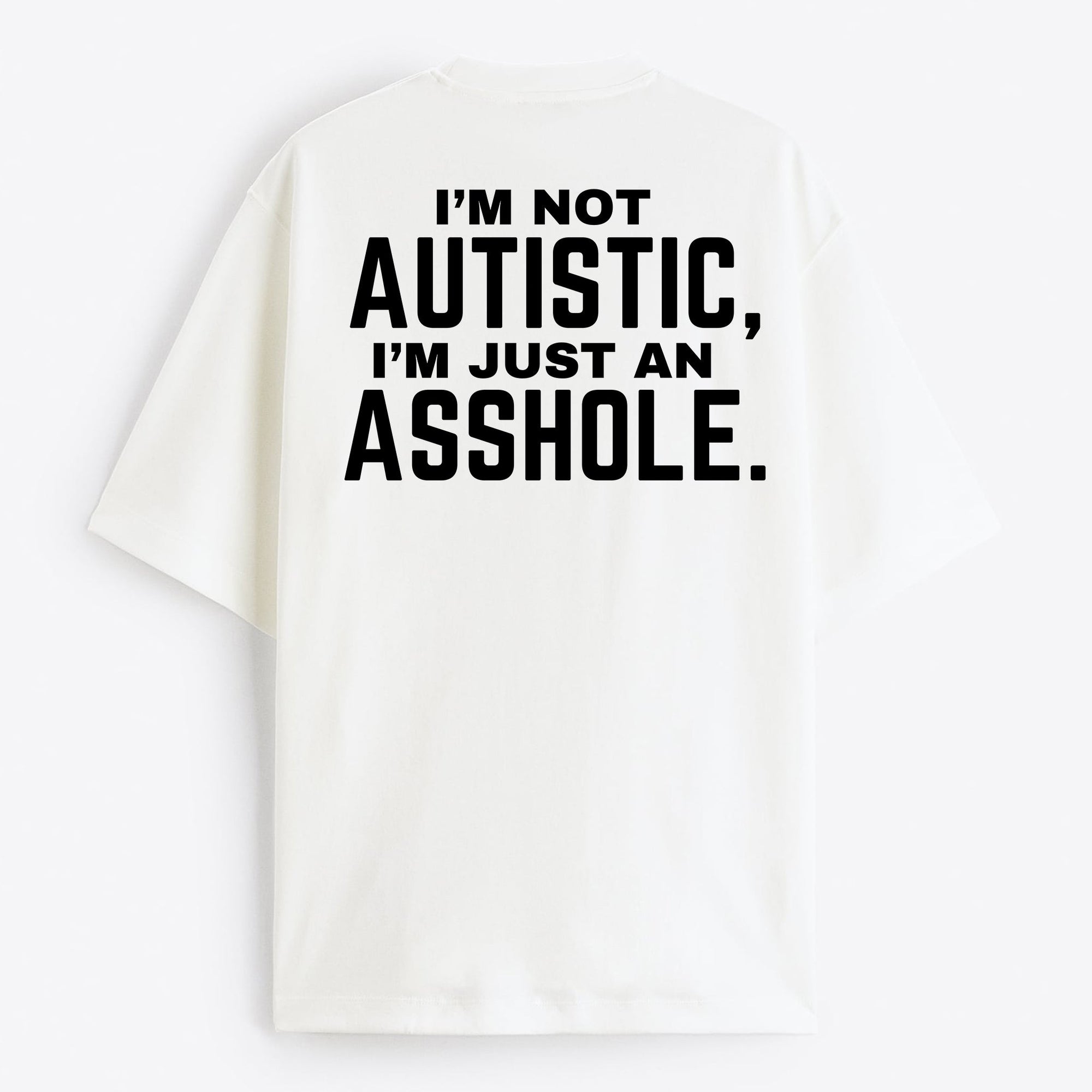 "I'm not Autistic" Oversize T-Shirt - USA