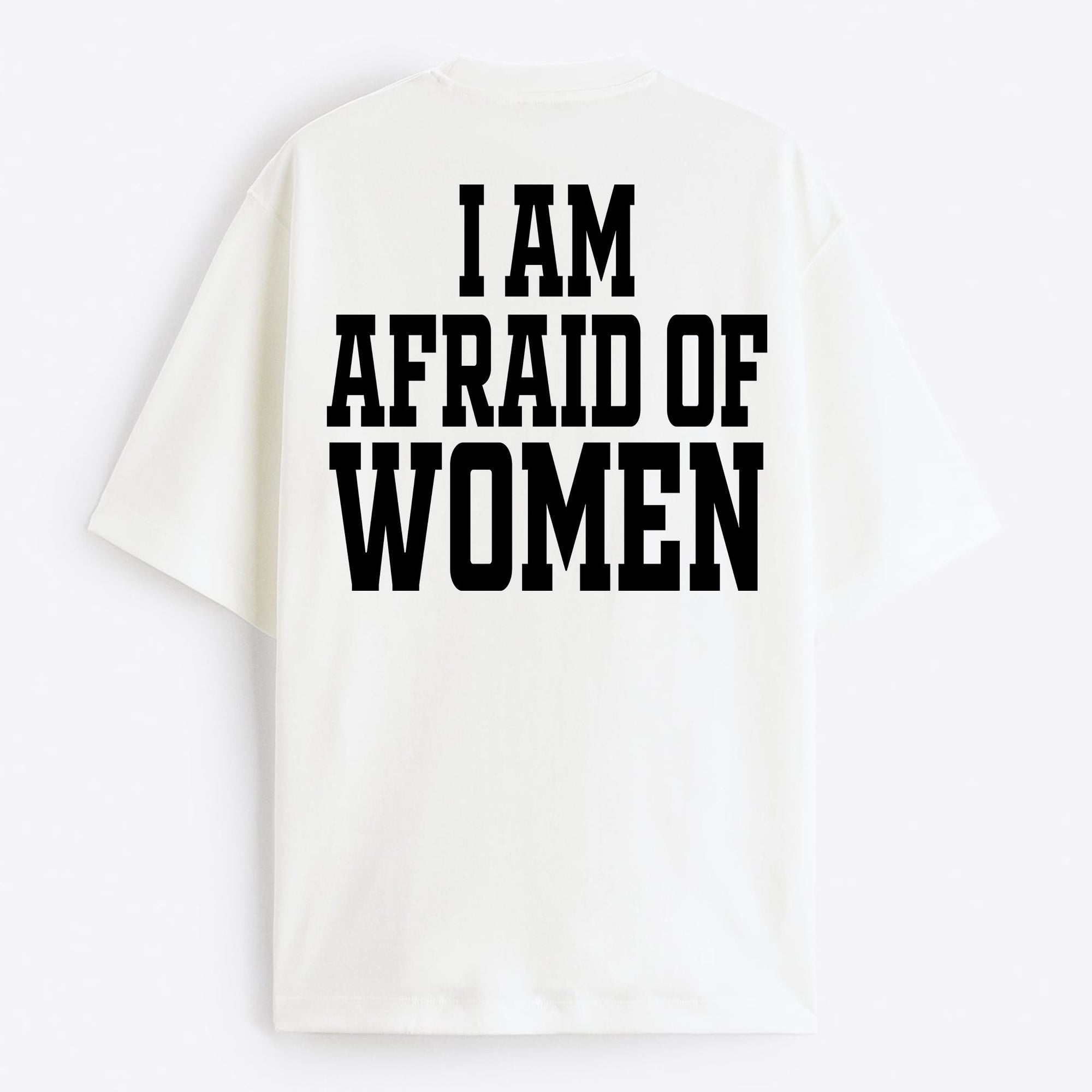 "I am Afraid Of Women" Oversize T-Shirt - USA