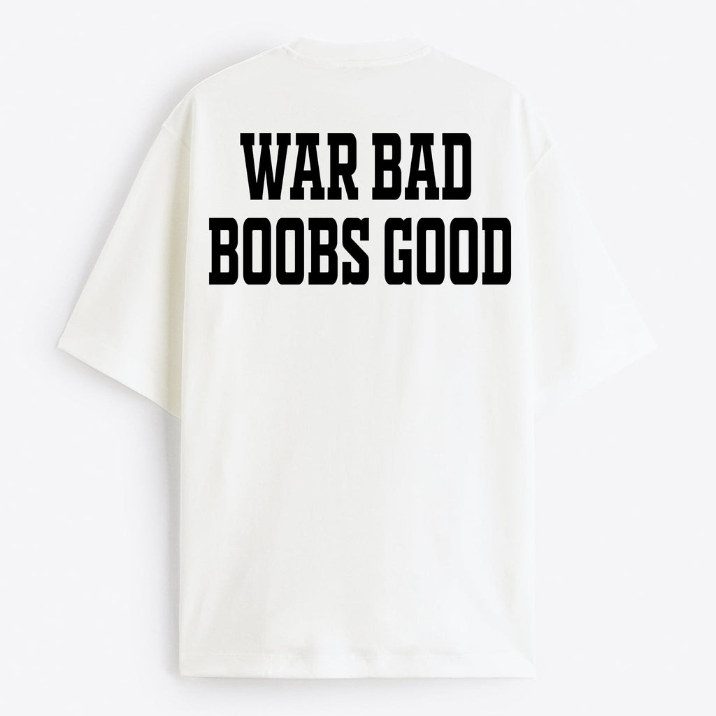 "War Bad Boobs Good" Oversize T-Shirt - USA
