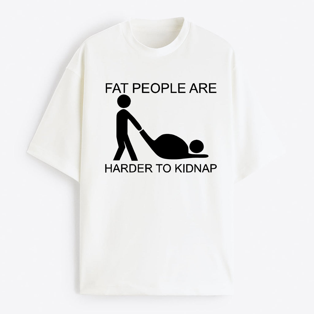 "Fat People are Harder To Kidnap" Oversize T-Shirt - USA