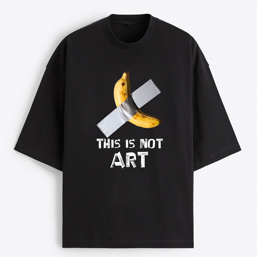 "This is not ART" Oversize T-Shirt - USA