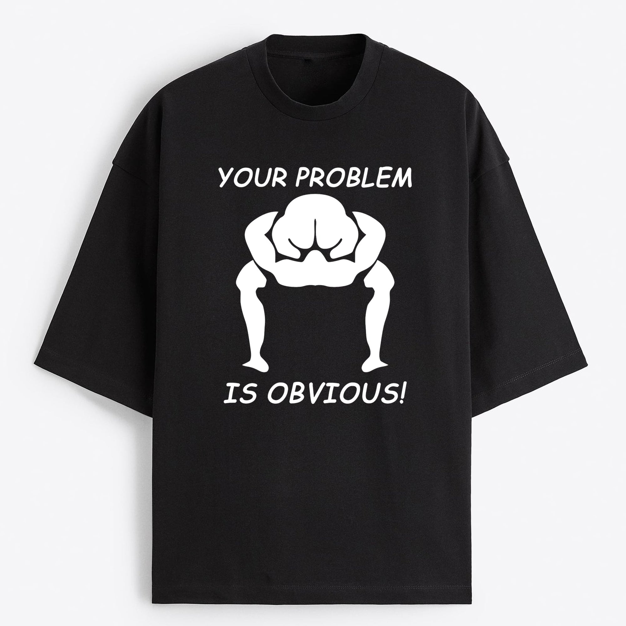"Your Problem Is Obvious" Oversize T-Shirt - USA