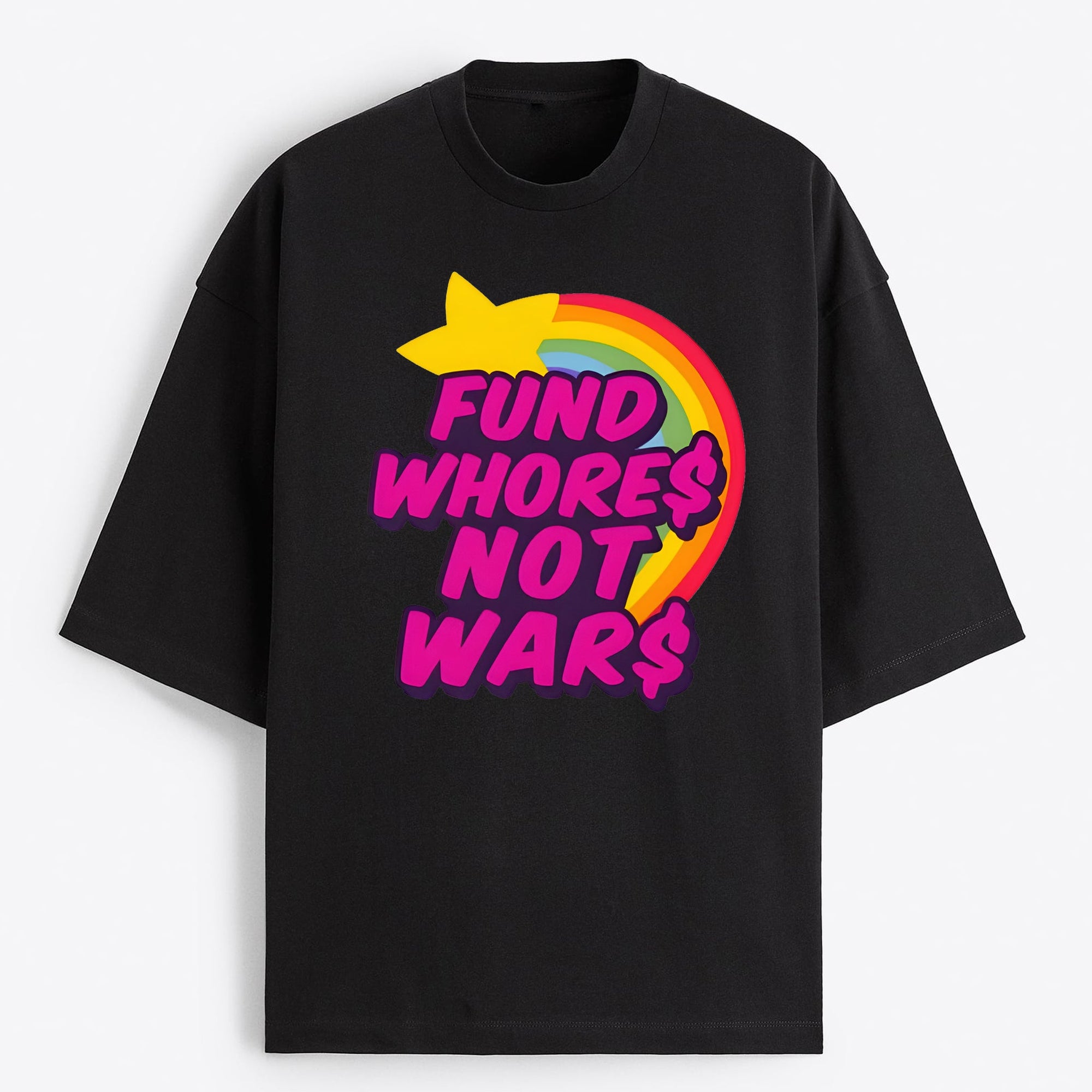 "Fund Wh*re Not War" Oversize T-Shirt - USA