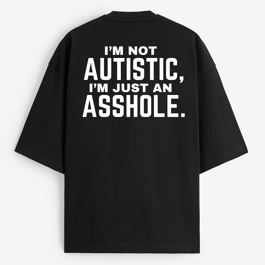 "I'm not Autistic" Oversize T-Shirt - USA