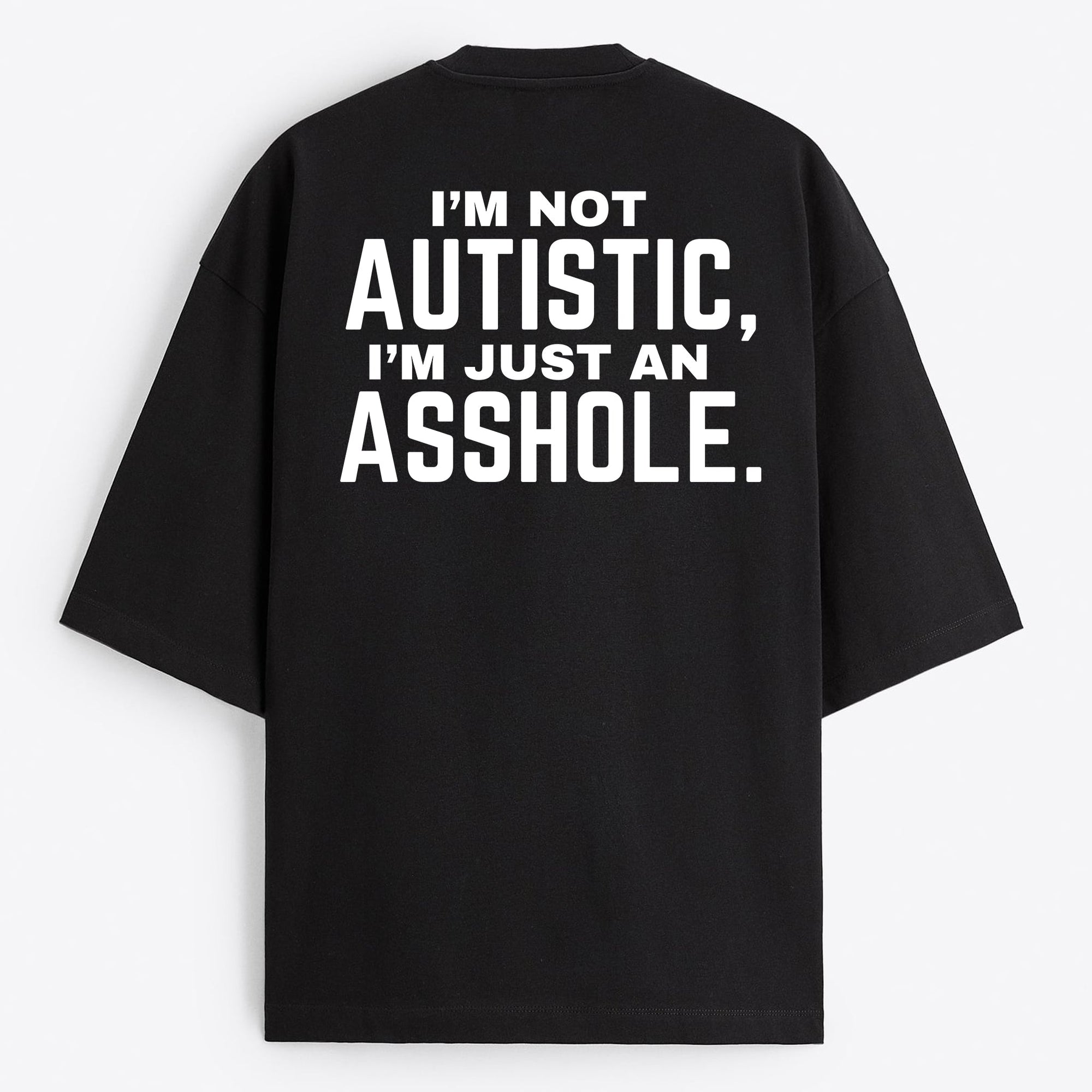 "I'm not Autistic" Oversize T-Shirt - USA