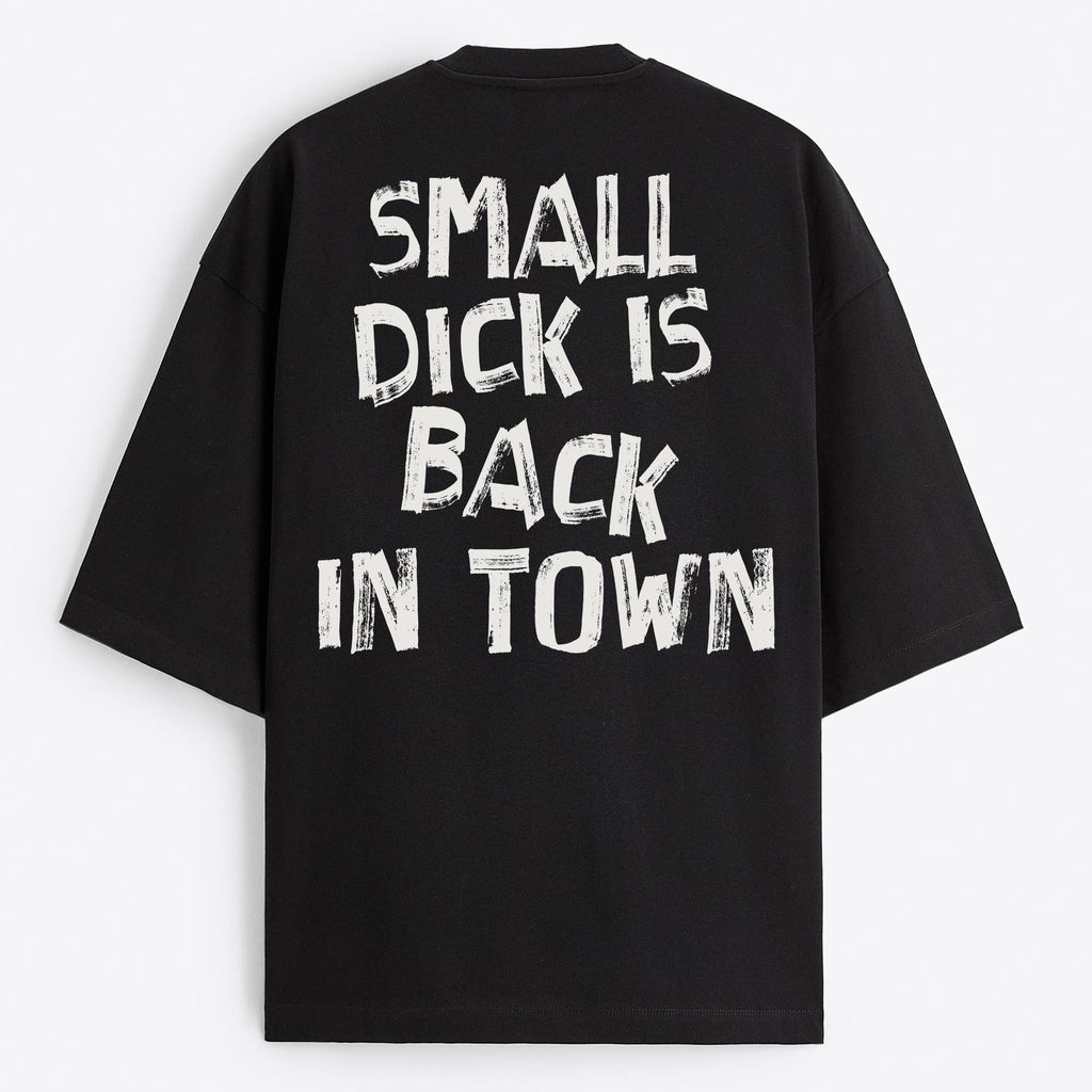 "Small Dick Is Back In Town" Oversize T-Shirt - USA