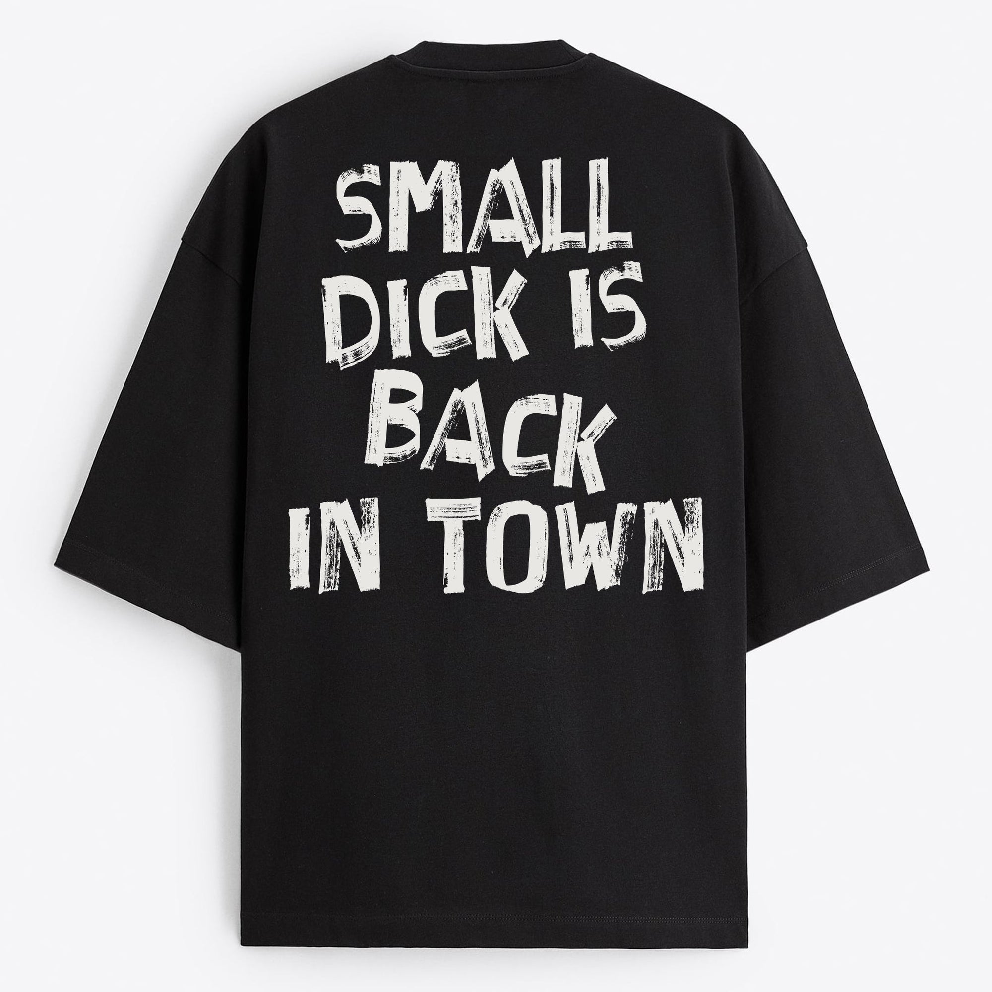 "Small Dick Is Back In Town" Oversize T-Shirt - USA