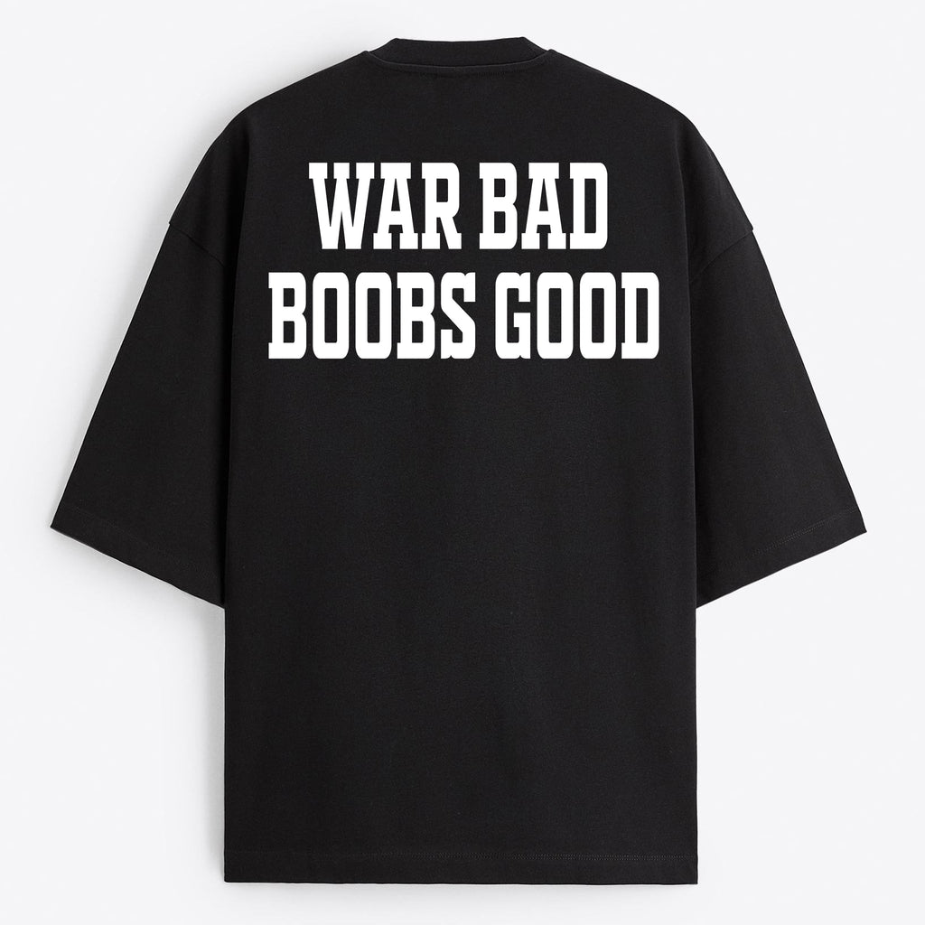 "War Bad Boobs Good" Oversize T-Shirt - USA
