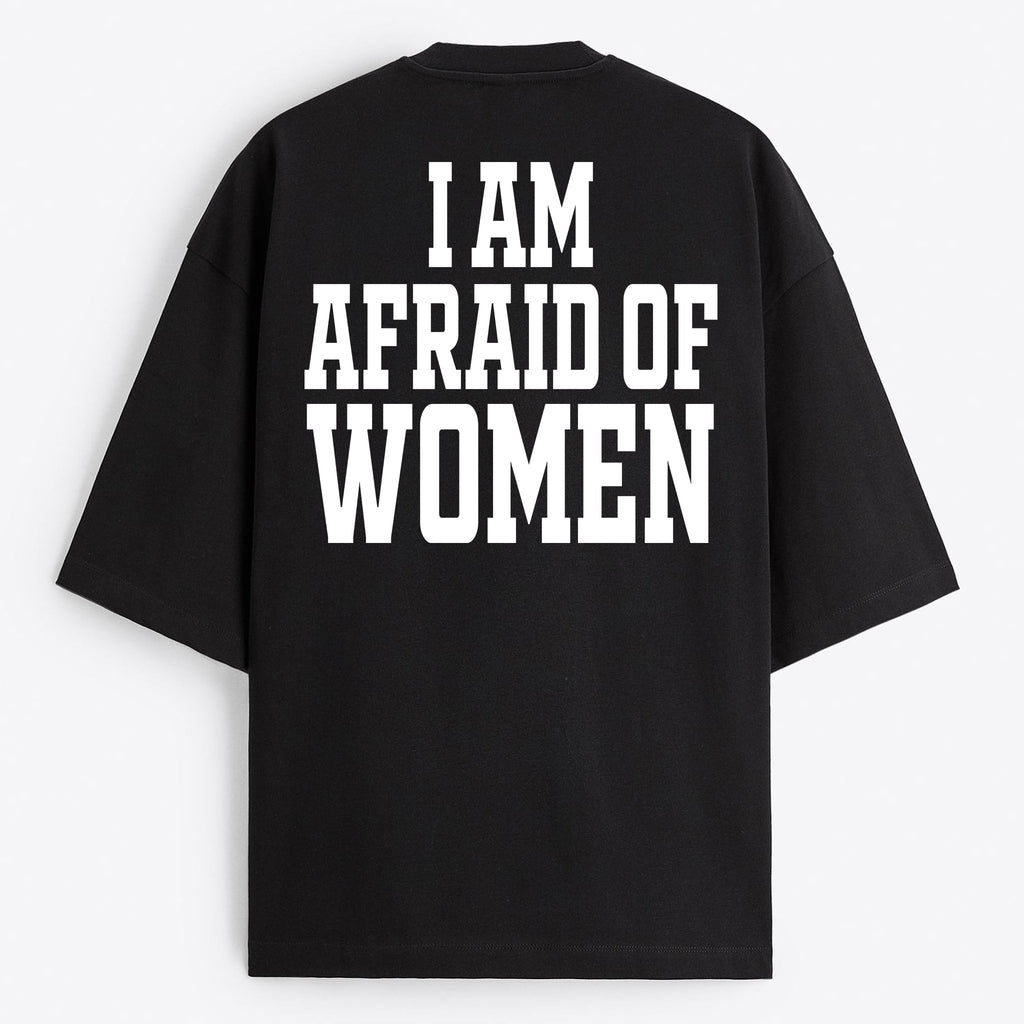 "I am Afraid Of Women" Oversize T-Shirt - USA