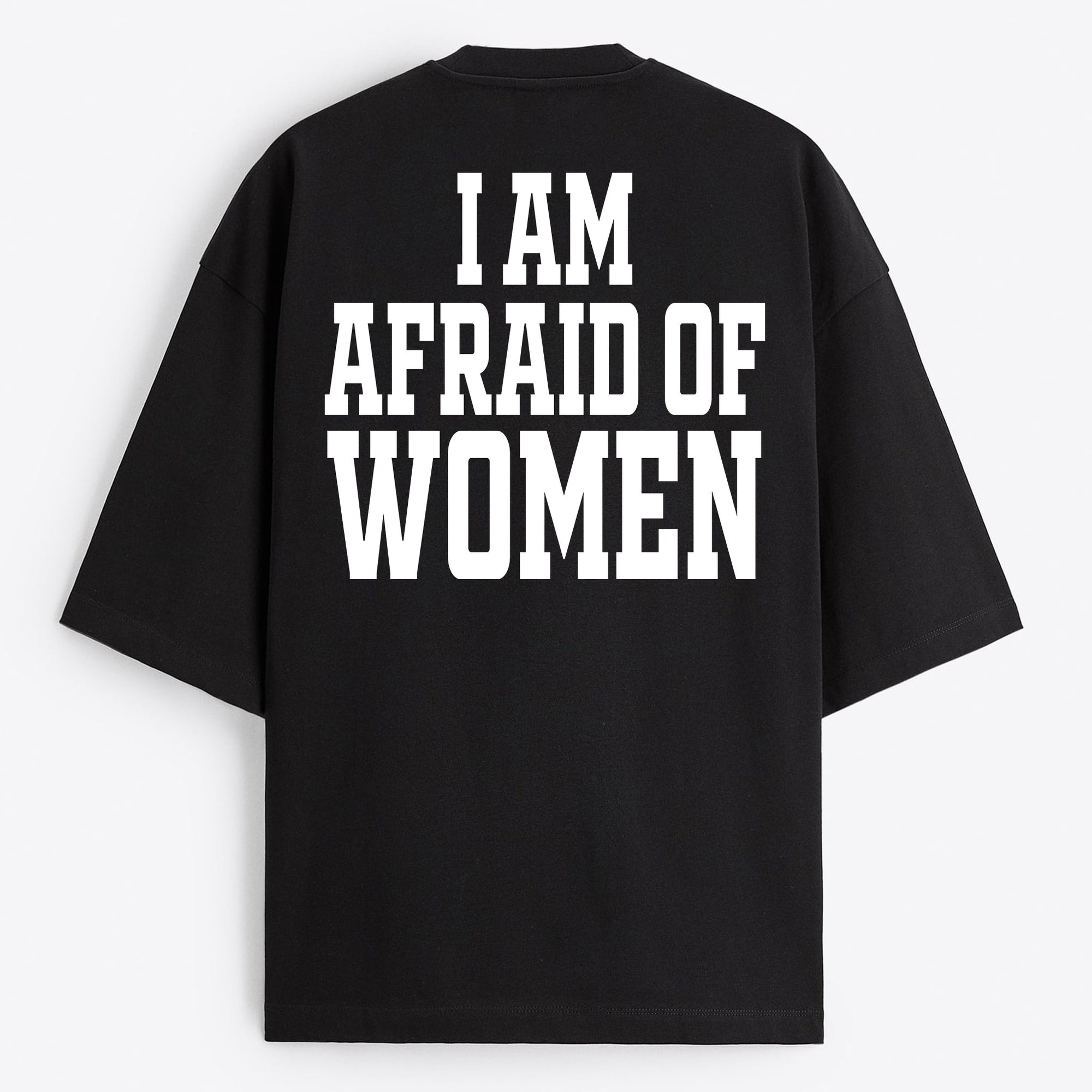 "I am Afraid Of Women" Oversize T-Shirt - USA